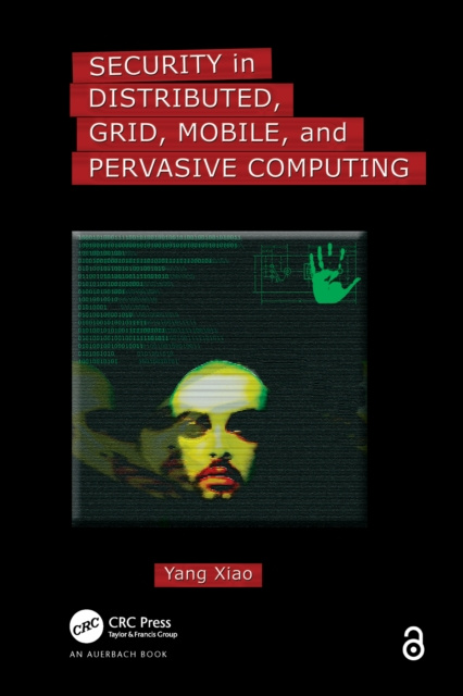 E-book Security in Distributed, Grid, Mobile, and Pervasive Computing Yang Xiao