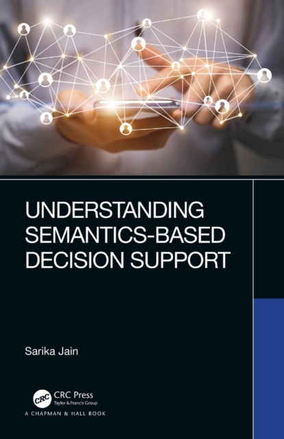 E-knjiga Understanding Semantics-Based Decision Support Sarika Jain