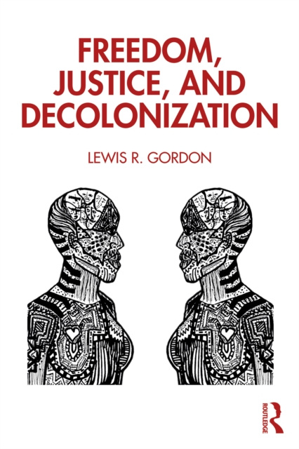 E-knjiga Freedom, Justice, and Decolonization Lewis R. Gordon