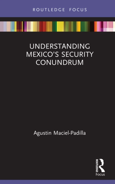 E-book Understanding Mexico's Security Conundrum Agustin Maciel-Padilla