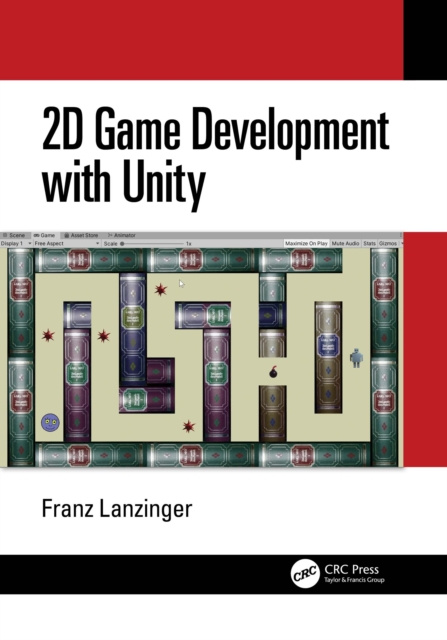 E-knjiga 2D Game Development with Unity Franz Lanzinger