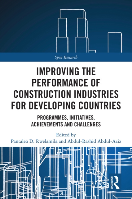 ebook Improving the Performance of Construction Industries for Developing Countries Pantaleo D. Rwelamila