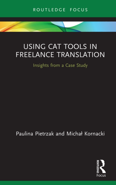 E-Book Using CAT Tools in Freelance Translation Paulina Pietrzak