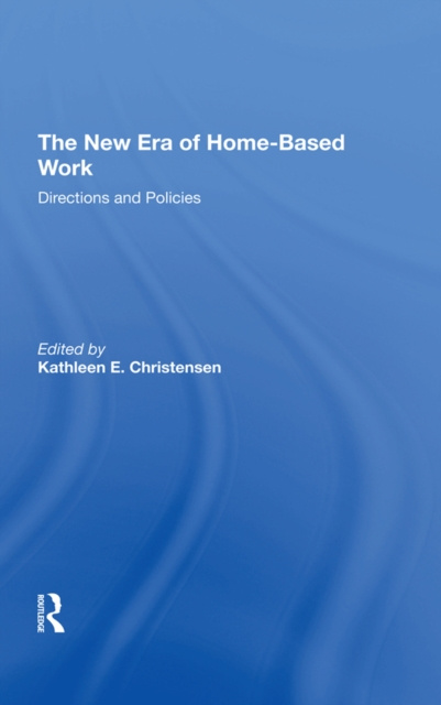 E-knjiga New Era Of Home-based Work Kathleen Christensen