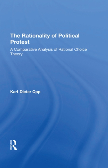 E-kniha Rationality Of Political Protest Karl-dieter Opp