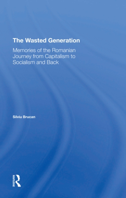 E-knjiga Wasted Generation Silviu Brucan