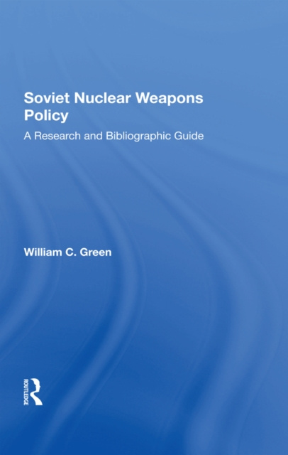 E-knjiga Soviet Nuclear Weapons Policy William C. Green