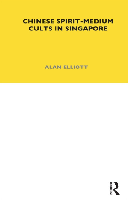 E-kniha Chinese Spirit-Medium Cults in Singapore Alan Elliott