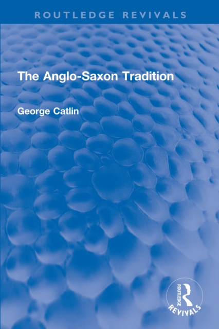E-knjiga Anglo-Saxon Tradition George G. E. Catlin