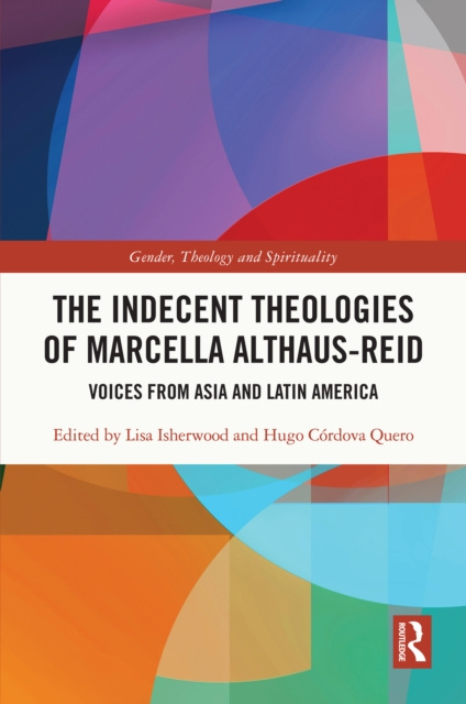 E-book Indecent Theologies of Marcella Althaus-Reid Lisa Isherwood