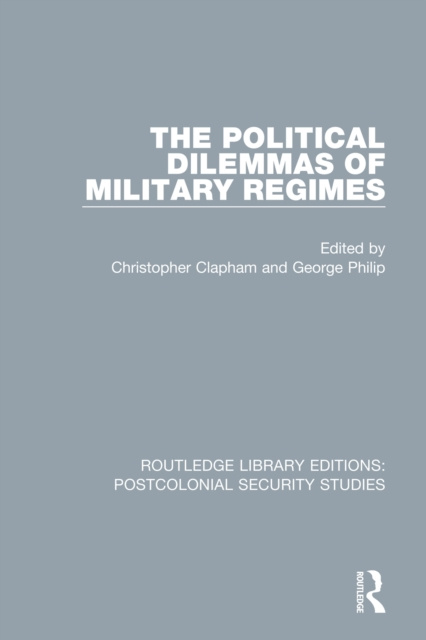 E-kniha Political Dilemmas of Military Regimes Christopher Clapham