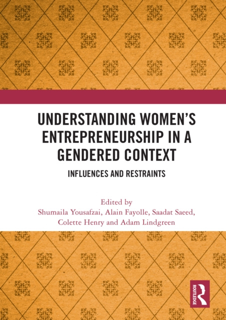 E-Book Understanding Women's Entrepreneurship in a Gendered Context Shumaila Yousafzai