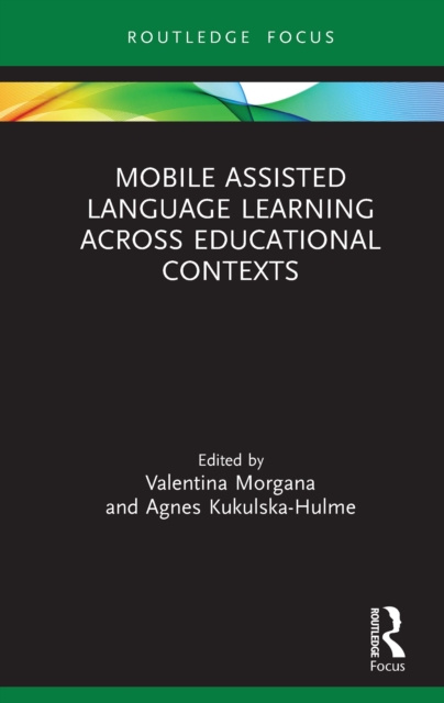 E-kniha Mobile Assisted Language Learning Across Educational Contexts Valentina Morgana