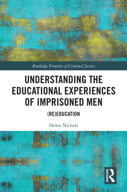 E-knjiga Understanding the Educational Experiences of Imprisoned Men Helen Nichols