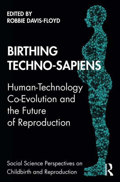 E-Book Birthing Techno-Sapiens Robbie Davis-Floyd