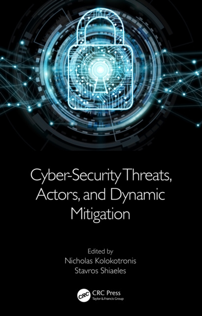 E-book Cyber-Security Threats, Actors, and Dynamic Mitigation Nicholas Kolokotronis