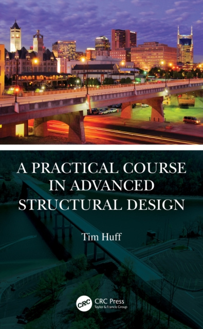 E-knjiga Practical Course in Advanced Structural Design Tim Huff