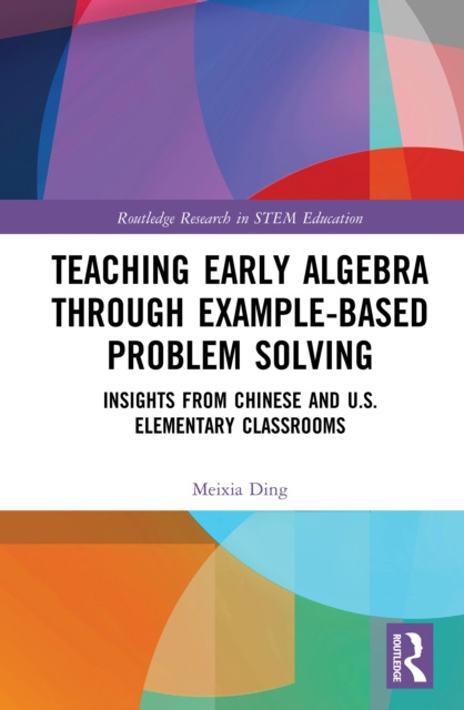 E-knjiga Teaching Early Algebra through Example-Based Problem Solving Meixia Ding