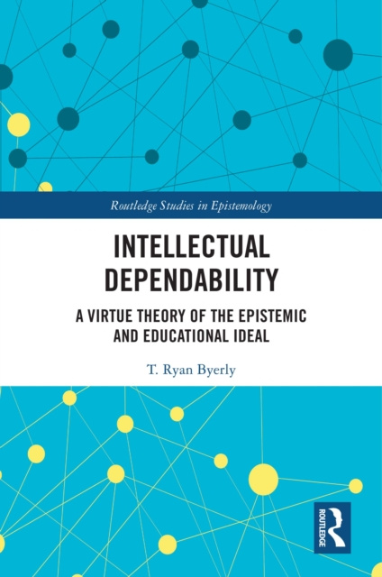 E-knjiga Intellectual Dependability T. Ryan Byerly