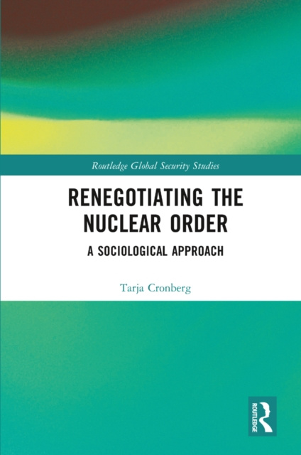 E-book Renegotiating the Nuclear Order Tarja Cronberg