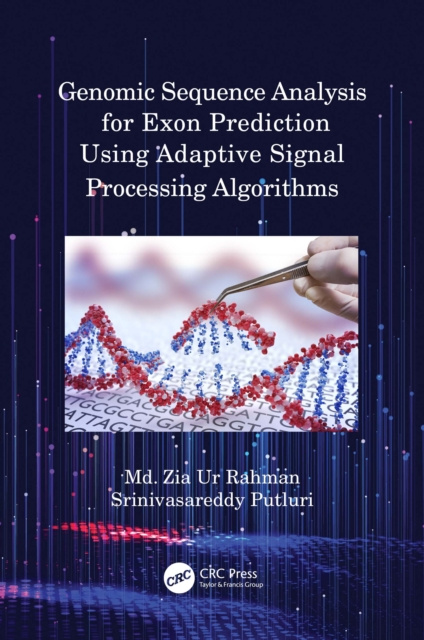 E-book Genomic Sequence Analysis for Exon Prediction Using Adaptive Signal Processing Algorithms Md. Zia Ur Rahman