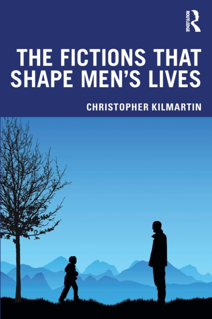 E-book Fictions that Shape Men's Lives Christopher Kilmartin