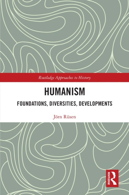 E-knjiga Humanism: Foundations, Diversities, Developments Jorn Rusen