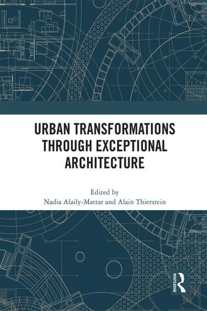 E-knjiga Urban Transformations through Exceptional Architecture Nadia Alaily-Mattar
