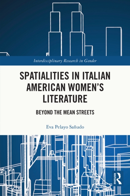 E-Book Spatialities in Italian American Women's Literature Eva Pelayo Sanudo