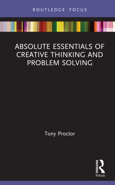 E-kniha Absolute Essentials of Creative Thinking and Problem Solving Tony Proctor