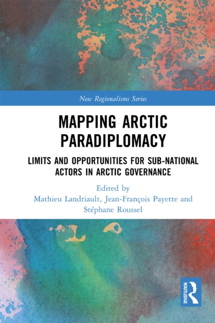 E-knjiga Mapping Arctic Paradiplomacy Mathieu Landriault