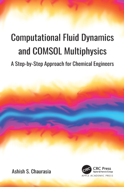 E-knjiga Computational Fluid Dynamics and COMSOL Multiphysics Ashish S. Chaurasia