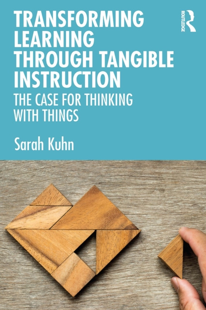 E-book Transforming Learning Through Tangible Instruction Sarah Kuhn