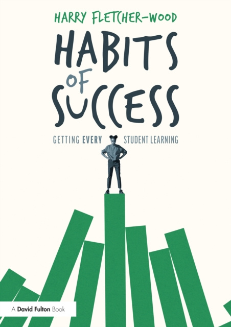 E-kniha Habits of Success: Getting Every Student Learning Harry Fletcher-Wood