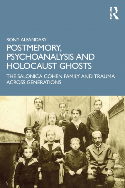 E-knjiga Postmemory, Psychoanalysis and Holocaust Ghosts Rony Alfandary