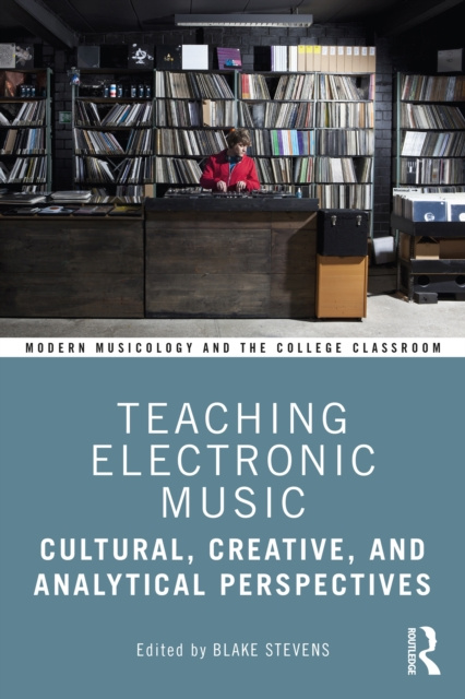 E-kniha Teaching Electronic Music Blake Stevens
