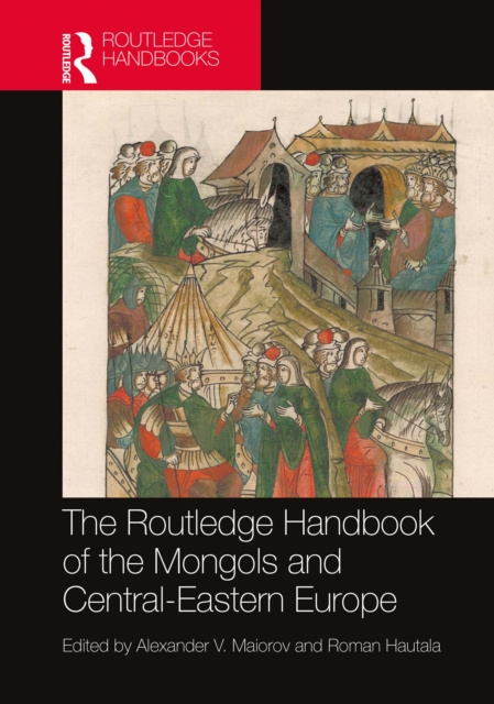 E-book Routledge Handbook of the Mongols and Central-Eastern Europe Alexander V. Maiorov