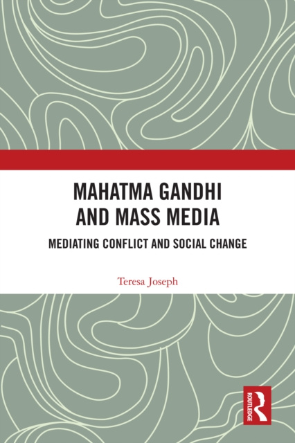 E-Book Mahatma Gandhi and Mass Media Teresa Joseph