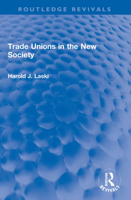E-book Trade Unions in the New Society Harold J. Laski