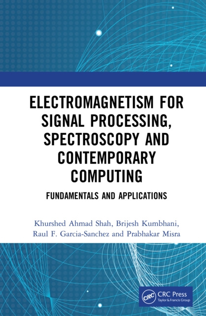 E-knjiga Electromagnetism for Signal Processing, Spectroscopy and Contemporary Computing Khurshed Ahmad Shah