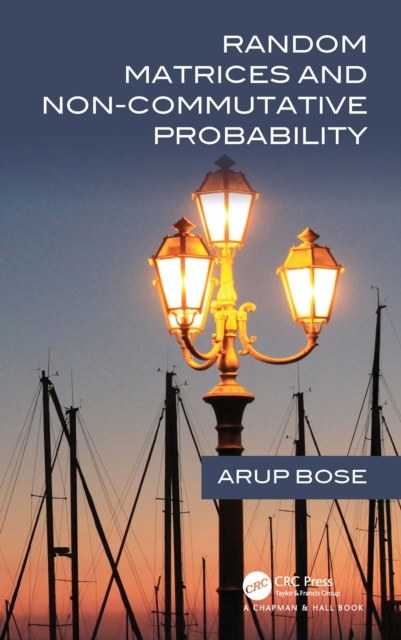 E-book Random Matrices and Non-Commutative Probability Arup Bose