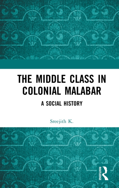 E-book Middle Class in Colonial Malabar Sreejith K.