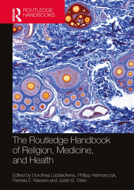 E-kniha Routledge Handbook of Religion, Medicine, and Health Dorothea Luddeckens