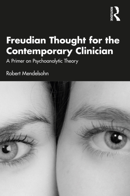 E-kniha Freudian Thought for the Contemporary Clinician Robert Mendelsohn