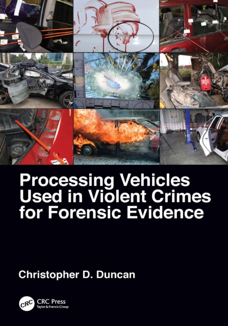 E-book Processing Vehicles Used in Violent Crimes for Forensic Evidence Christopher D. Duncan