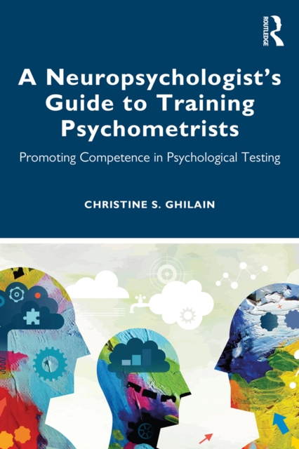 E-kniha Neuropsychologist's Guide to Training Psychometrists Christine S. Ghilain