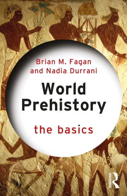 E-Book World Prehistory: The Basics Brian M. Fagan