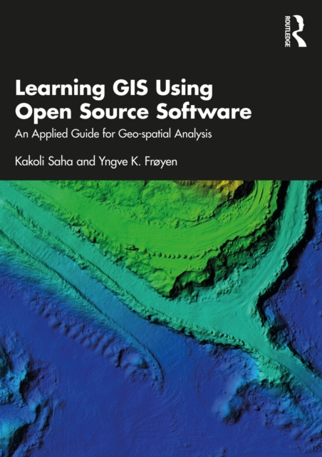 E-knjiga Learning GIS Using Open Source Software Kakoli Saha