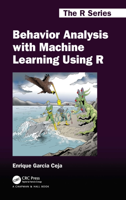 E-book Behavior Analysis with Machine Learning Using R Enrique Garcia Ceja