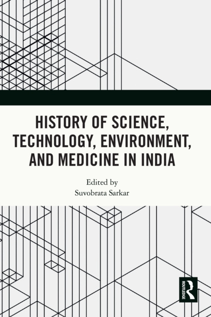 E-kniha History of Science, Technology, Environment, and Medicine in India Suvobrata Sarkar
